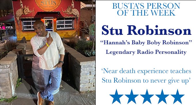 Busta’s Person of the Week: Near-death experience teaches Stu Robinson to never give up