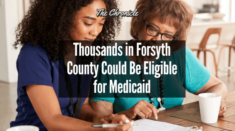 Thousands in Forsyth County Could Be Eligible for Medicaid