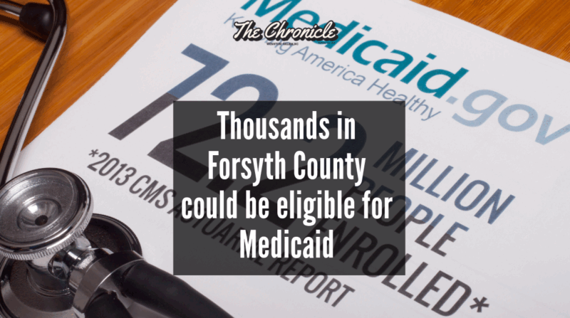 Thousands in Forsyth County could be eligible for MedicaidÂ Â 